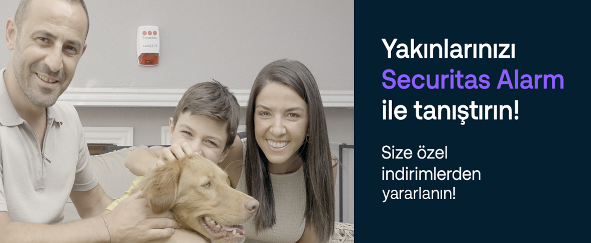 Yakınlarınızı Securitas Alarm'lı yapın, size özel indirimlerden yararlanın!